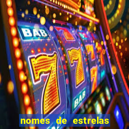 nomes de estrelas mais bonitos